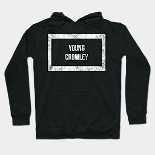 Young Crowley Hoodie